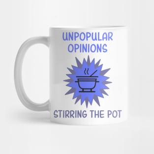 Unpopular Opinions Stirring The Pot Mug